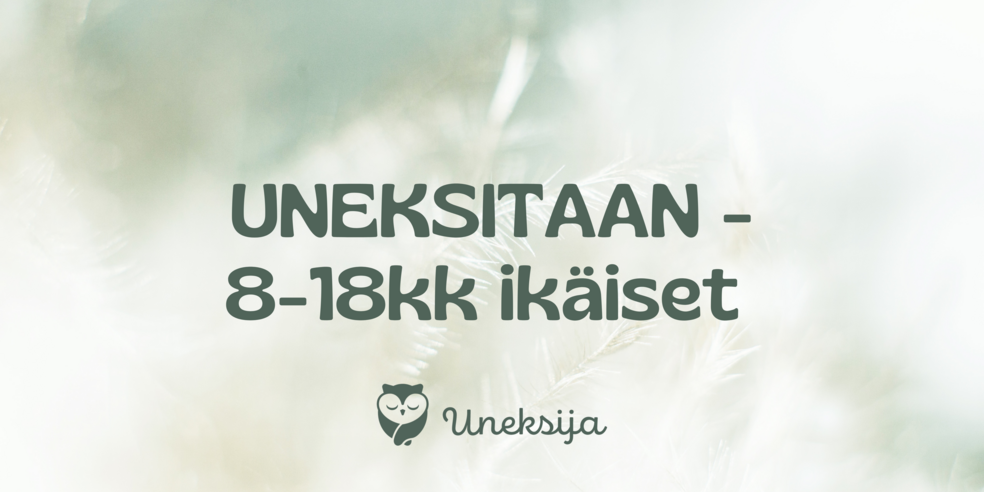 Uneksitaan - 8kk-18kk ikäisen vauvan/vaaperon uni by Uniohjaamo Uneksija Oy